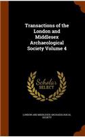 Transactions of the London and Middlesex Archaeological Society Volume 4