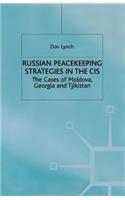 Russian Peacekeeping Strategies in the Cis