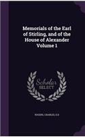 Memorials of the Earl of Stirling, and of the House of Alexander Volume 1