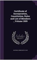 Certificate of Incorporation, Constitution, Rules and List of Members ., Volume 1909