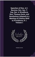 Speeches of Hon. A C. Barstow, Rev. Geo. T. Day, Rev. A Woodbury, Hon, Thomas Davis, and Resolutions Adopted at a Meeting of Citizens Held in Providence, R. I. Volume 1