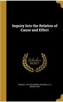 Inquiry Into the Relation of Cause and Effect