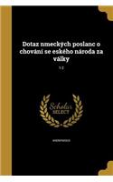 Dotaz nmeckých poslanc o chování se eského národa za války; 1-2