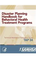 Disaster Planning Handbook for Behavioral Health Treatment Programs (TAP 34)