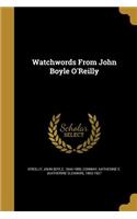 Watchwords from John Boyle O'Reilly