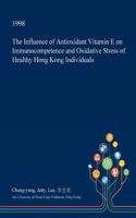 The Influence of Antioxidant Vitamin E on Immunocompetence and Oxidative Stress of Healthy Hong Kong Individuals