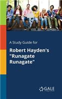 A Study Guide for Robert Hayden's "Runagate Runagate"
