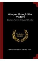 Glimpses Through Life's Windows