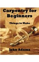 CARPENTRY FOR BEGINNERS: THINGS TO MAKE