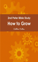 2nd Peter Bible Study How to Grow