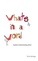 What's in a Word: A guide to understanding others