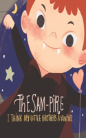 Sampire, I Think My Little Brother's A Vampire!