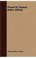 Poems by Thomas Bailey Aldrich