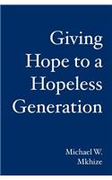 Giving Hope to a Hopeless Generation