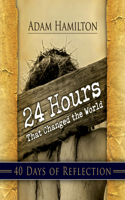 24 Hours That Changed the World: Daily Devotions Book