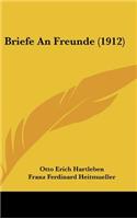 Briefe An Freunde (1912)