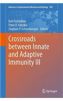 Crossroads Between Innate and Adaptive Immunity III