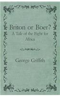 Briton Or Boer? - A Tale Of The Fight For Africa: (English)