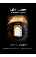 Life Lines: A Confirmation of Being - Inscriptions Consigned to a Thoughtful Humanity(English)