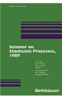 Seminar on Stochastic Processes, 1989