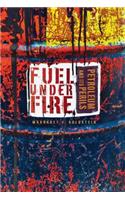 Fuel Under Fire