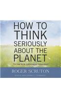How to Think Seriously about the Planet