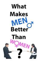 What Makes Men Better Than Women?