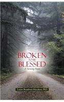 Broken to Be Blessed