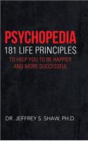 Psychopedia: 181 Life Principles to Help You to Be Happier and More Successful