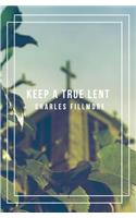 Keep a True Lent: (English)