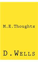 M.E. Thoughts