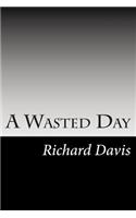A Wasted Day