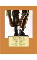I listened to the Military Doctor who lied!