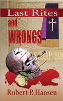Last Rites . . . And Wrongs