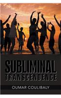 Subliminal Transcendence: (English)