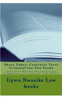 Short Takes: Contracts Torts Criminal law Fun Study: Serious but fun IRAC short takes in the three most fundamental areas of law school study. LOOK INSIDE!!!