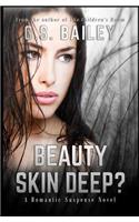 Beauty Skin Deep?
