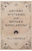 Ancient Mysteries and Modern Revelations