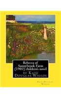 Rebecca of Sunnybrook Farm (1903) children's novel by Kate Douglas Wiggin