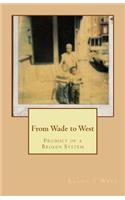 From Wade to West (Product Of A Broken System)