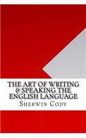The Art of Writing & Speaking the English Language