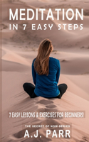Meditation in 7 Easy Steps (7 Easy Lessons & Exercises For Beginners!)