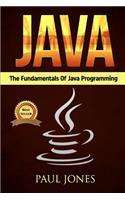 Java: The Fundamentals of Java Programming: A Complete Beginners Guide to Java Programming Mastery