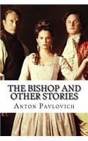 Bishop and Other Stories Anton Pavlovich