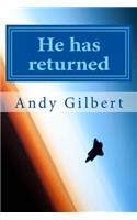 He has returned