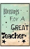 Blessings for a Great Teacher: Teacher Appreciation Gifts (Teacher Appreciation Gift Notebook)(4 End of the Year Teacher Books)