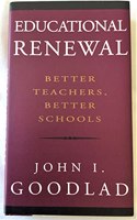 Educational Renewal - Better Teachers, Better Schools