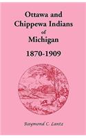 Ottawa and Chippewa Indians of Michigan, 1870-1909