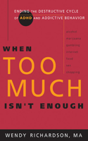 When Too Much Isn't Enough