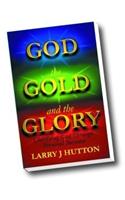 God, the Gold, and the Glory